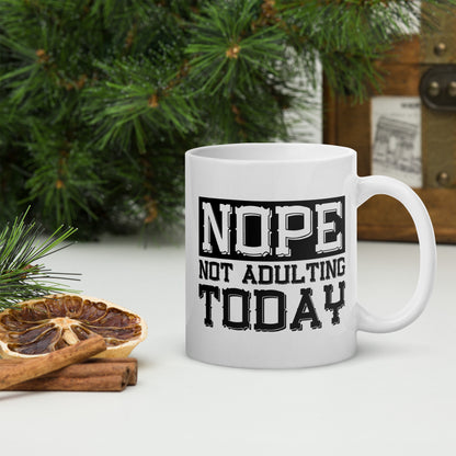 Not Adulting Today Coffee Mug