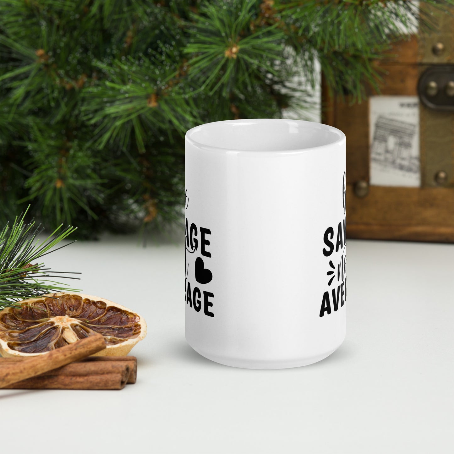 Be Savage Not Average Coffee Mug